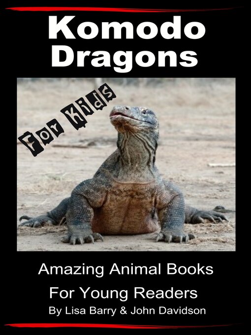 Cover image for Komodo Dragons For Kids--Amazing Animal Books for Young Readers